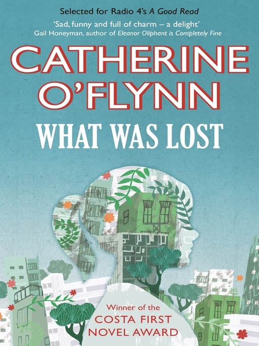 Title details for What Was Lost by Catherine O'Flynn - Available